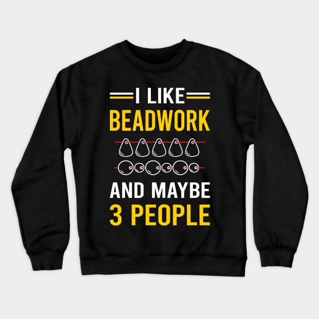 3 People Beadwork Beading Bead Beads Crewneck Sweatshirt by Good Day